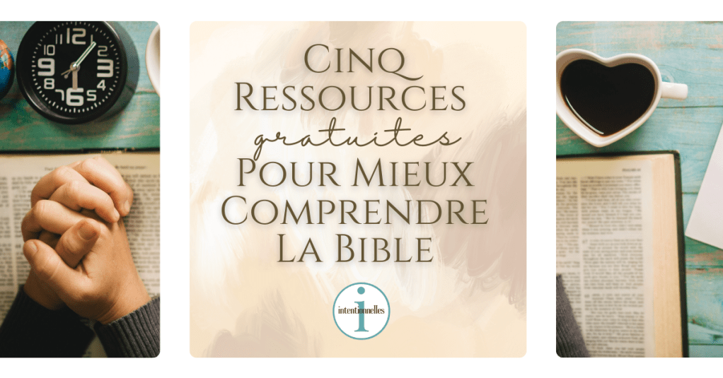 5 ressources gratuites pour comprendre la Parole de&nbsp;Dieu