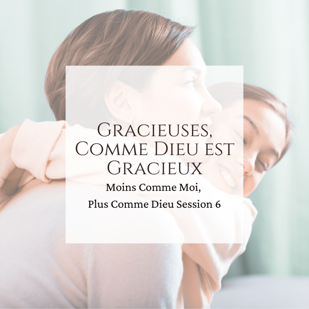 Gracieuses, comme Dieu est&nbsp;Gracieux