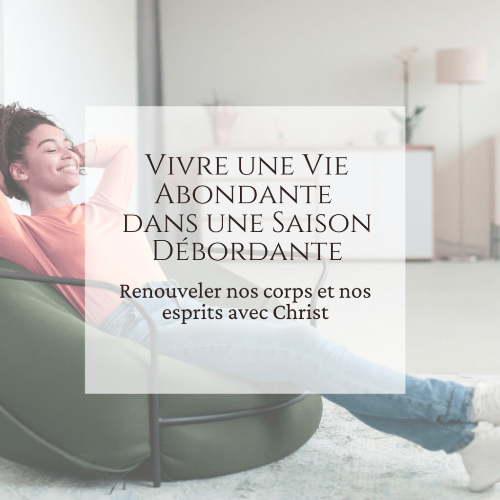Vivre une Vie Abondante dans une Saison&nbsp;Débordante