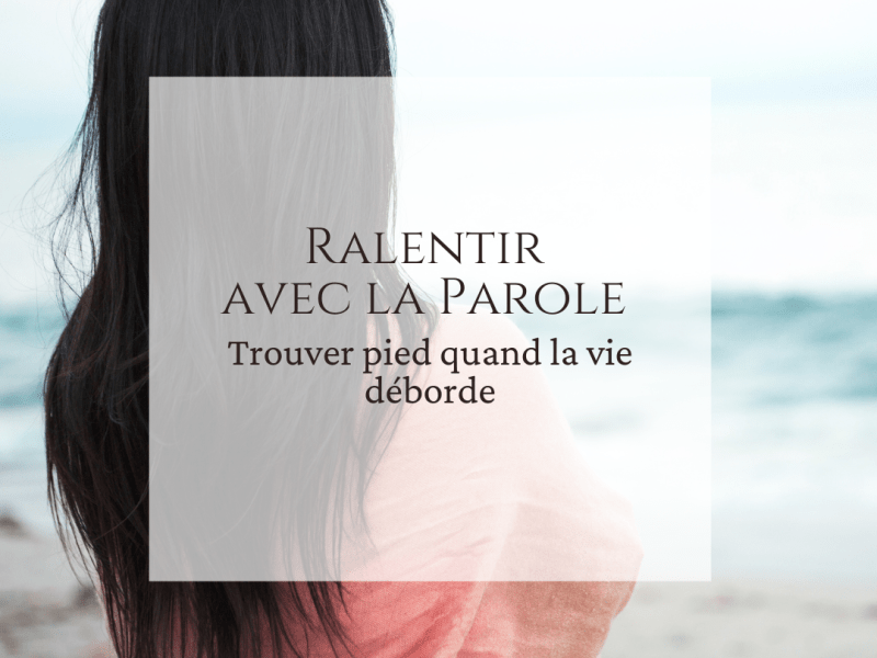 Ralentir avec la&nbsp;Parole