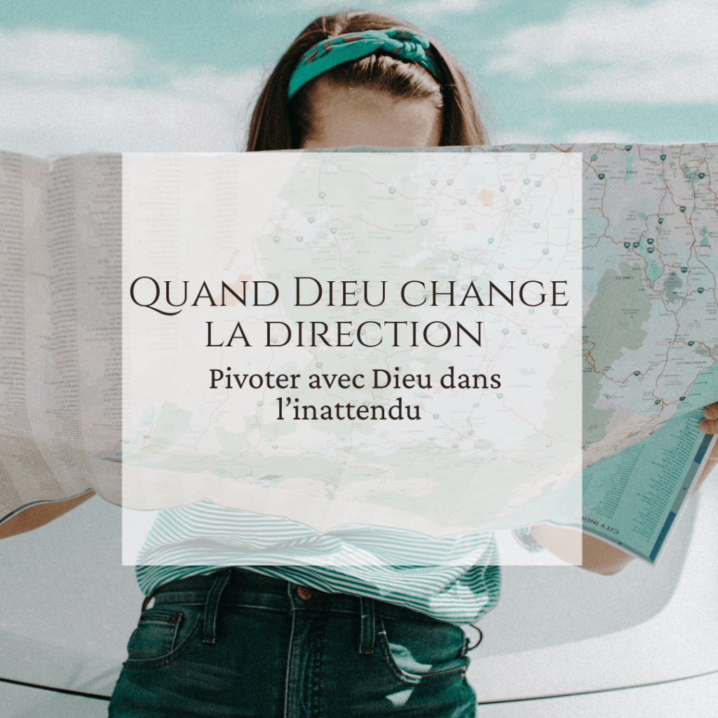 Quand Dieu change la&nbsp;direction